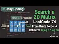 LeetCode 74 Search a 2D Matrix Brute Force to O log m n Binary Search Java