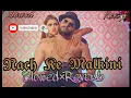 Nach Ke Malkini  | #khesari Lal | Bhojpuri Lofi Song | Slowed And Reverb Song | नाच के मलकिनी |