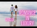 Couples Retreat in Luxury Top 8 Resorts for a Romantic Getaway
