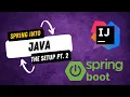 Spring into Java - The Setup pt 2