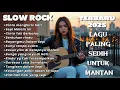 Download Lagu SLOW ROCK SEDIH PALING SEDIH MENYAYAT HATI 😭 - LAGU SEDIH MENYENTUH HATI