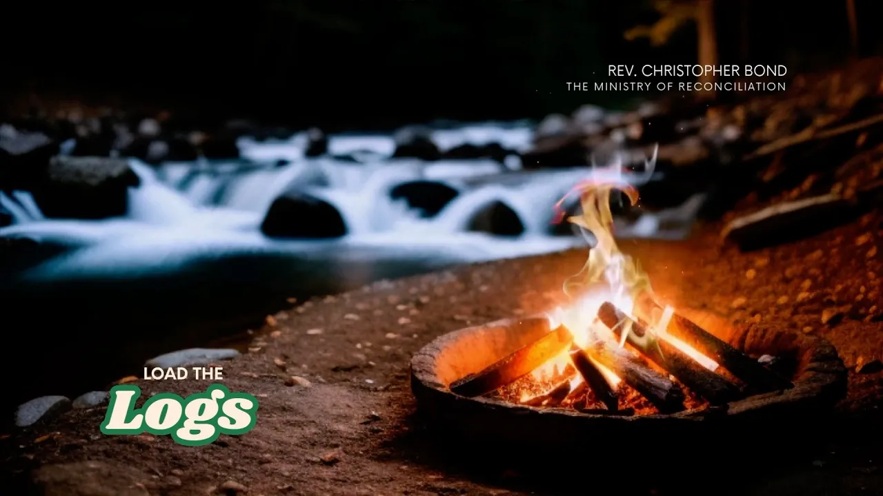 "Load the Logs" - Rev. Christopher Bond