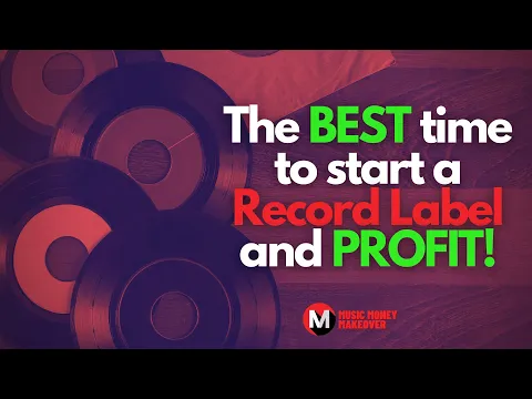 The best time to start a record label and profit