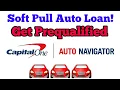 Why You Should Get Prequalified Thru Capital One Auto Navigator Soft Pull Auto Loan Application