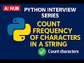 Python Interview questions series 2 Count of frequency of characters in String