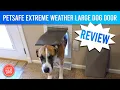 PetSafe Extreme Weather Aluminum Dog Door REVIEW Ms Fiona will Show you How it Works