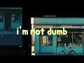 Mr. Muffin - I'm Not Dumb (Alternate Version) // Lyrics