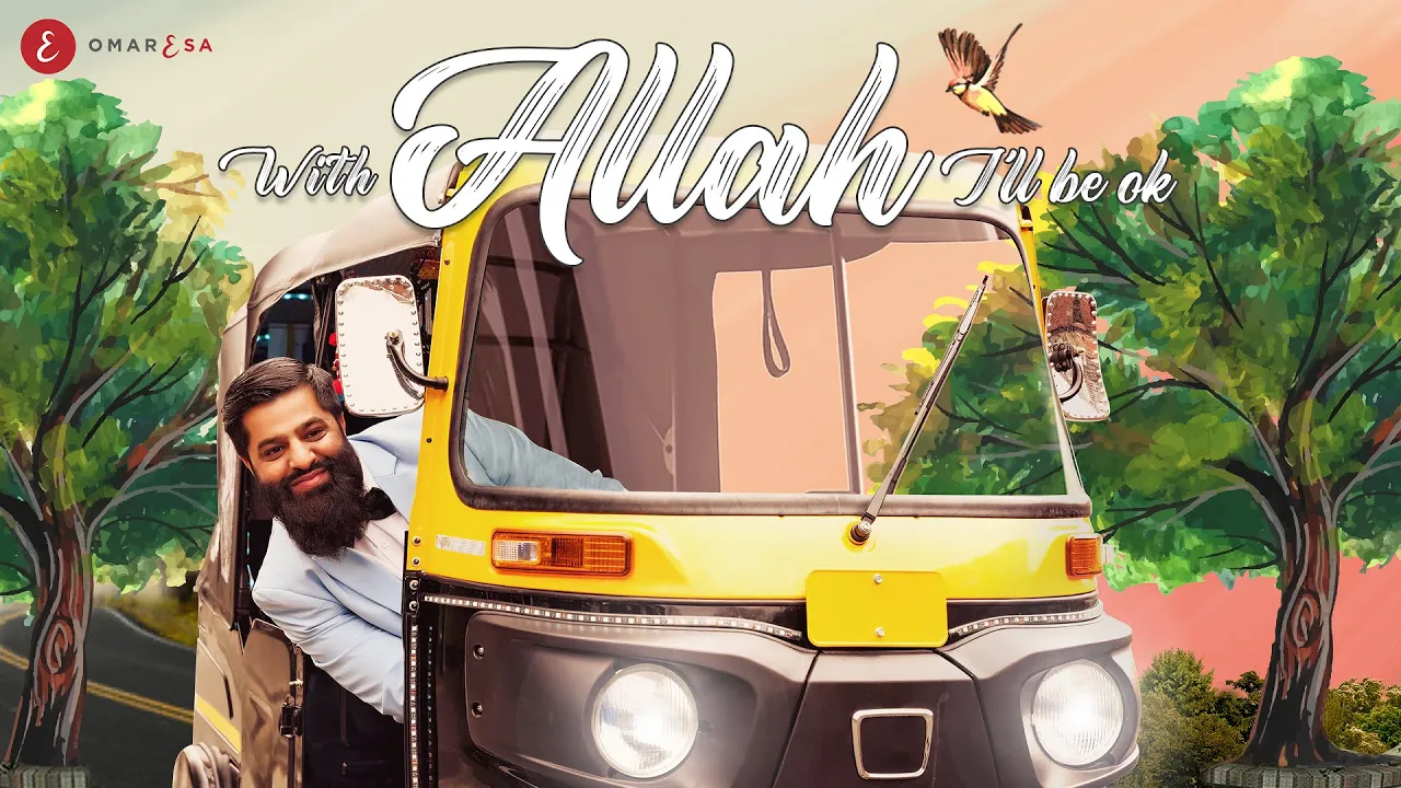 Omar Esa - With Allah I'll Be Ok (Official Nasheed Video) Omar Esa - With Allah I'll Be Ok (Official Nasheed Video)