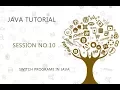 JAVA TUTORIAL 10 SWITCH PROGRAM IN JAVA