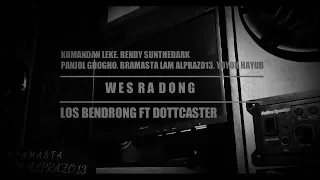 wes ra dong dottcaster ft los bendrong