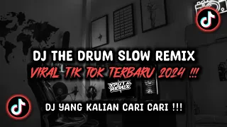 dj the drum slow remix sound viral tik tok terbaru 2024 