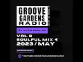 Download Lagu Groove Gardens Radio Vol 09 (Soulful Guest Mix by Dj Njab'Soul 04)