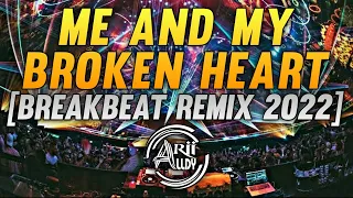 Download DJ ME \u0026 MY BROKEN HEART BREAKBEAT REMIX TERBARU 2022 [ AriiaLdyTM ] MP3