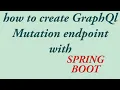 Grap L How to create Grap l mutation endpoint with Spring boot