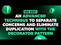 An advanced technique to separate concerns and eliminate duplication with the decorator pattern
