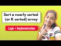Sort a nearly sorted or K sorted array Heap C Java Python