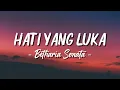 Lagu Hati Yang Luka - Betharia Sonata ( Lagu Lyrics )