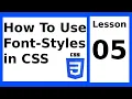 How to use Font-Styles in CSS Lesson 05 CSS