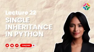 Lecture 22 Single Inheritance in Python
