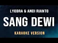 Lagu Sang Dewi - Lyodra, Andi Rianto (Karaoke)