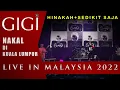 GIGI LIVE IN MALAYSIA 2022 : HINAKAH + SEDIKIT SAJA