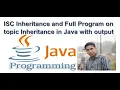 ISC 2016 Inheritance and Full Program On Inheritance in Java