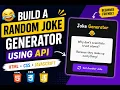 Build a Random Joke Generator Using API HTML CSS JavaScript
