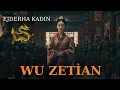Tarihteki En Güçlü Kadın  - WU ZETİAN