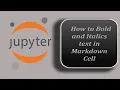 How to Bold and Italics Text in Markdown Cell - Jupyter Notebook