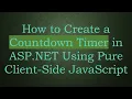 How to Create a Countdown Timer in ASP NET Using Pure Client-Side JavaScript