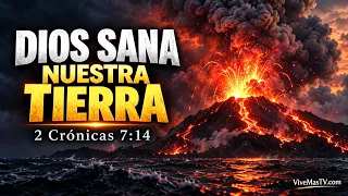 Dios sana Nuestra Tierra 🔥 2 Crónicas 7:14