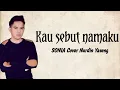Download Lagu KAU SEBUT NAMAKU - SONIA | Cover Nurdin Yaseng ( Lirik Lagu )
