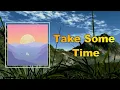 Download Lagu Surfaces - Take Some Time (Lyrics)