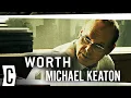 Michael Keaton on Worth and Why Making the Film Was An Eye-Opening Experience