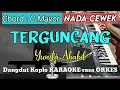 Download Lagu TERGUNCANG - Yunita Ababil | Dangdut Koplo KARAOKE rasa ORKES || Nada Cewek