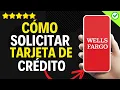 Como Solicitar Una Tarjeta de Credito En Wells Fargo