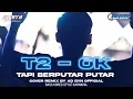 Download Lagu DJ T2-OK TAPI BERPUTAR PUTAR TERBARU BASS HOREG COCOK BUAT KARNAVAL DJ YANG KALIAN CARI CARI