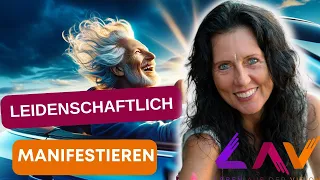 LEIDENSCHAFTLICH MANIFESTIEREN