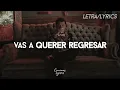 Christian Nodal - Vas a Querer Regresar (Letra/Lyrics)
