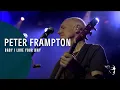 Download Lagu Peter Frampton - Baby I Love Your Way (FCA! 35 Tour - An Evening With Peter Frampton)