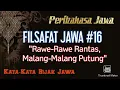 FILSAFAT JAWA #16 | Rawe-Rawe Rantas, Malang-Malang Putung | Peribahasa Jawa | Kalimat Bijak Jawa