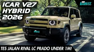 TES JALAN Land Cruiser 1/3 Harga Dari Cina! Gaspol iCAR V27 REEV, Calon SUV PALING PERKASA Under 1M?