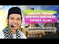 Download Lagu Muhasabah diri, Jangan Pernah Berhenti Berharap Kepada Allah | USTADZ ABDUL SOMAD