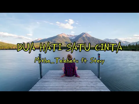 Download MP3 DUA HATI SATU CINTA | MITHA_TALAHATU ft STEVY