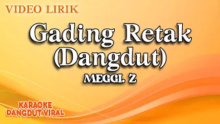 Download Meggi Z - Gading Retak Dangdut (Official Video Lirik) MP3