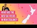 What are the Best Ski Fields in New Zealand