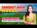 Download Lagu 1 JAM NONSTOP CAMPURSARI DANGDUT JAWA KOPLO BASS EMPUK TEMAN PERJALANAN TOMBO NGANTUK