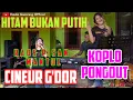Download Lagu HITAM BUKAN PUTIH || CINEUR G'DOR || EDISI LATIHAN || KOPLO || PONGDUT