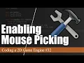 Enabling Mouse Picking and Code Maintenance Coding a 2D Game Engine in Java