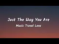 Download Lagu Just The Way You Are - Music Travel Love - Lyrics